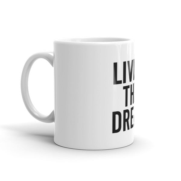 Living the Dream Mug – SoapboxStyle