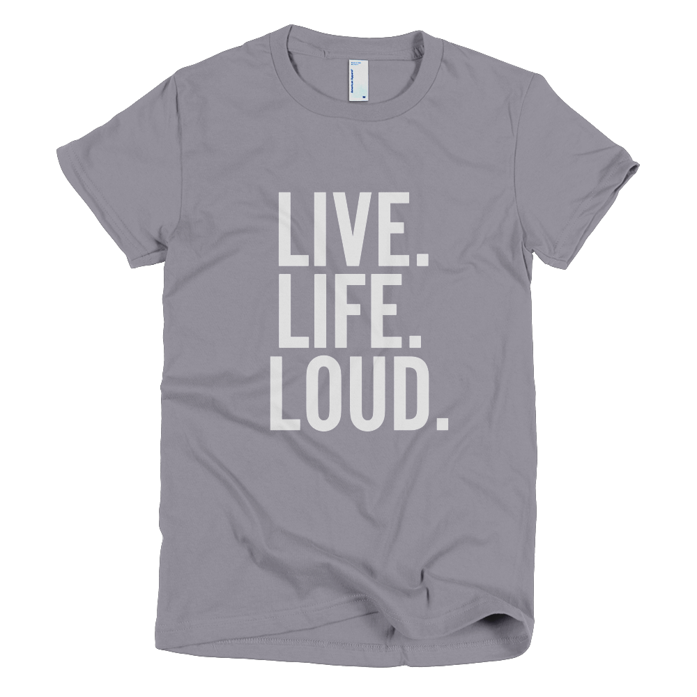 Live. Life. Loud.