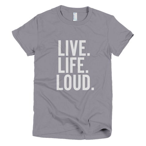 Live. Life. Loud.