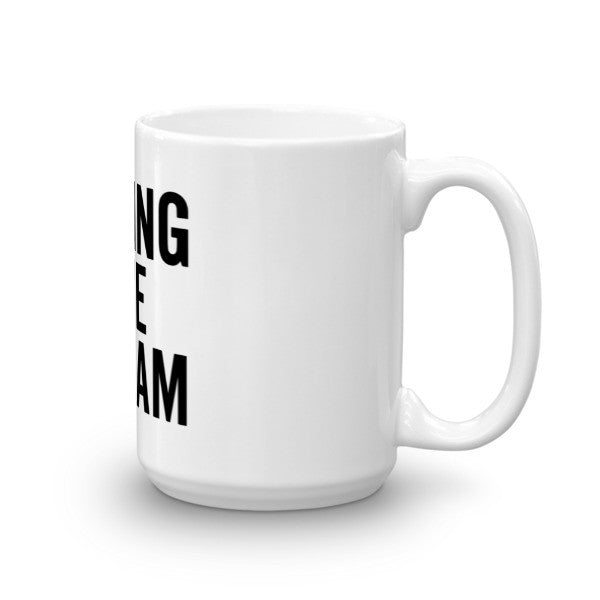 Living the Dream Mug – SoapboxStyle